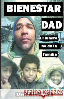 Bienestar Dad El dinero no da la Familia Theodore, David 9781500838003