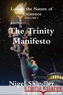 The Trinity Manifesto Nigel Shindler Max Shindler 9781500842222