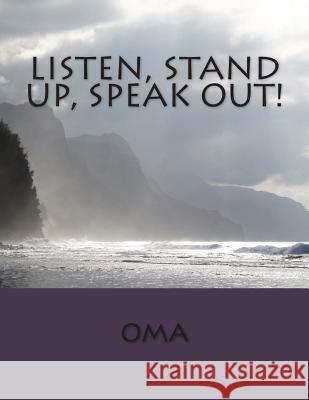 Listen, Stand Up, Speak Out Oma Johnson 9781500843144 Createspace