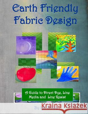 Earth Friendly Fabric Design Juli Sibley 9781500844387