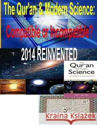 The Qur'an & Modern Science: Compatible or Incompatible? 2014 REINVENTED Naik, Dr Zakir 9781500844790