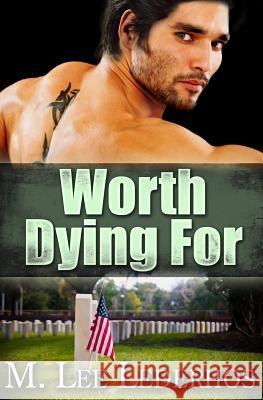 Worth Dying For Lederhos, M. Lee 9781500846916 Createspace