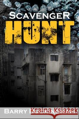 Scavenger Hunt: A Dave Roberts thriller, book 1 Buckingham, Barry 9781500847203 Createspace