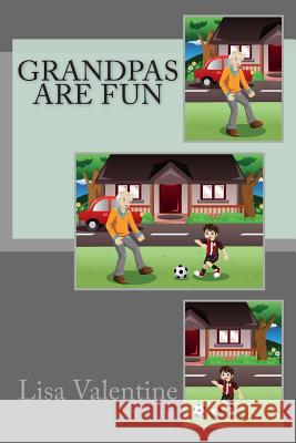 Grandpas Are Fun Lisa Valentine 9781500848583 Createspace