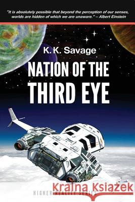 Nation of the Third Eye K. K. Savage 9781500848958 Createspace