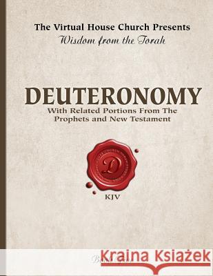 Wisdom From The Torah Book 5: Deuteronomy: With Related Portions From The Prophets and New Testament Skiba, Rob 9781500849610 Createspace