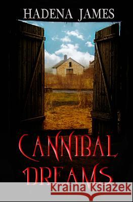 Cannibal Dreams Hadena James 9781500850258