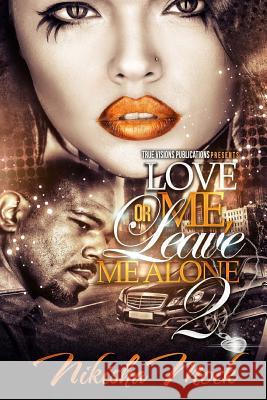 Love Me or Leave Me Alone 2 Nikisha Mock 9781500852092 Createspace