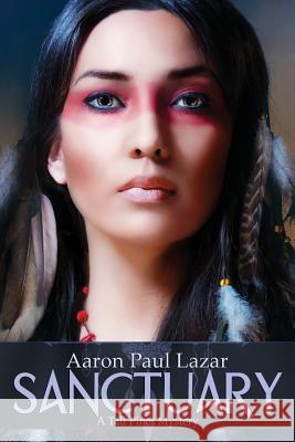 Sanctuary: A Tall Pines Mystery Aaron Paul Lazar 9781500854867