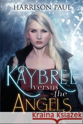 Kaybree versus the Angels Harrison Paul 9781500855147