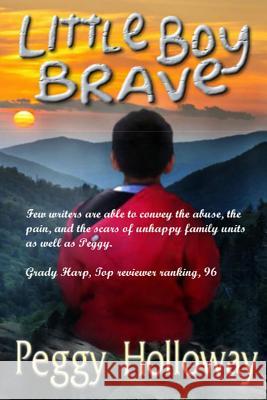 Little Boy Brave Peggy Holloway 9781500855550 Createspace