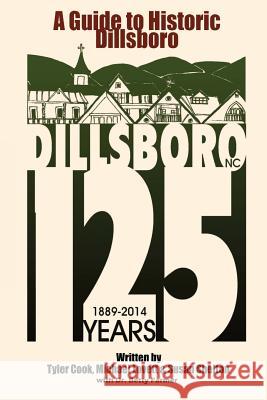A Guide to Historic Dillsboro Tyler Cook Michael Lovett Susan Shelton 9781500857790