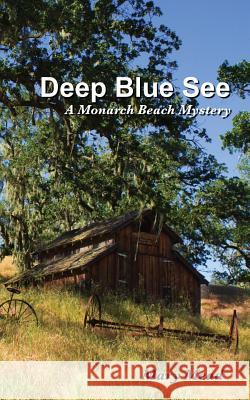 Deep Blue See: A Monarch Beach Mysery Mary Mead 9781500861667