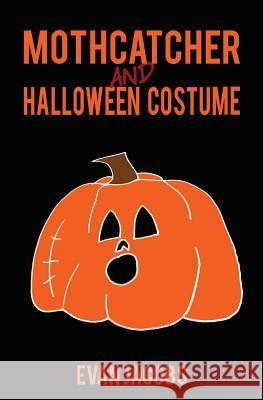Mothcatcher and Halloween Costume Evan Jacobs 9781500862367