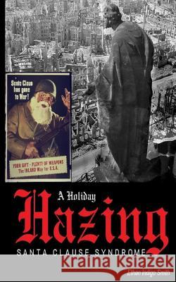 A Holiday Hazing Santa Clause Syndrome Ethan Indigo Smith 9781500862916 Createspace