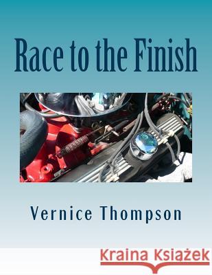 Race to the Finish: Part Two MS Vernice L. Thompson 9781500863678 Createspace