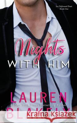 Nights With Him Blakely, Lauren 9781500863753 Createspace