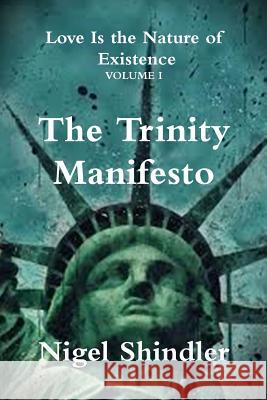 The Trinity Manifesto Nigel Shindler Max Shindler 9781500863784