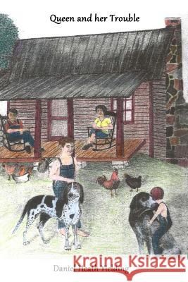 Queen And Her Trouble Yielding, Daniel Heath 9781500864002 Createspace