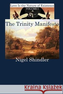 The Trinity Manifesto Nigel Shindler Max Shindler 9781500864552