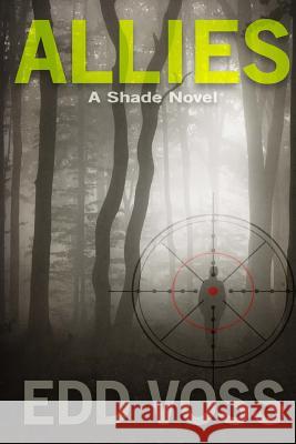 Allies: A Shade Novel Edd Voss 9781500865504 Createspace