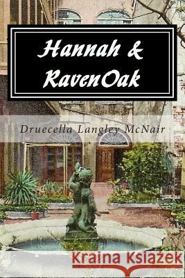 Hannah & RavenOak: Not Forgotten ... Never Forgiven Druecella Langley McNair 9781500866624