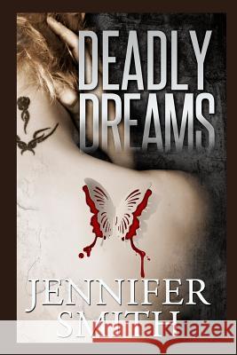 Deadly Dreams Jennifer Smith 9781500867164