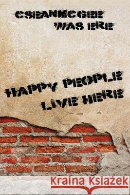 Happy People Live Here MR C. Sean McGee 9781500867348