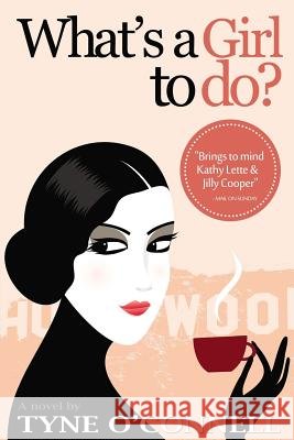 What's A Girl To Do? O'Connell, Tyne 9781500867379