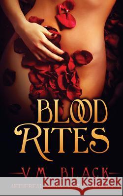 Blood Rites V. M. Black 9781500868536 Createspace