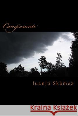 Camposanto Juanjo Skamez 9781500869038 Createspace