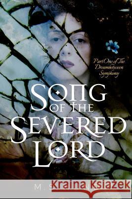 Song of the Severed Lord M. S. Hund 9781500870966 Createspace