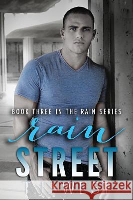 Rain Street T. J. West 9781500871208 Createspace Independent Publishing Platform