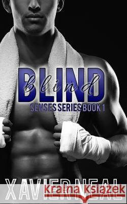 Blind Xavier Neal 9781500872410 Createspace