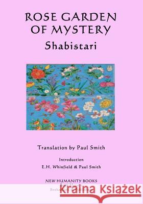 Rose Garden of Mystery Shabistari                               Paul Smith 9781500875312