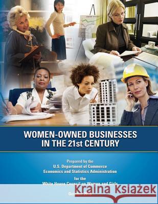 Women-Owned Businesses in the 21st Century U. S. Department of Commerce 9781500877668 Createspace