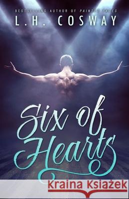 Six of Hearts L. H. Cosway 9781500878467 Createspace Independent Publishing Platform