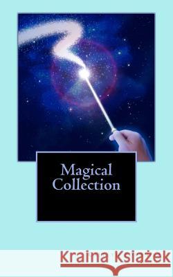 Magical Collection Caitlyn Fournier 9781500879266 Createspace