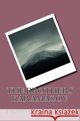 The Brothers Karamazov MR Fyodor Dostoievski Miss Constance Garnett 9781500880132 Createspace