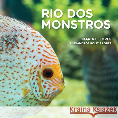 Rio dos Monstros: BrightBrain Lopes Author, Alexandros Politis 9781500881023 Createspace