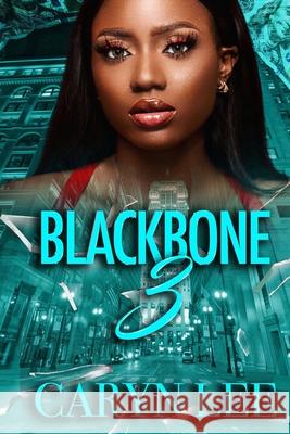 Blackbone 3 Caryn Lee 9781500881245 Createspace Independent Publishing Platform