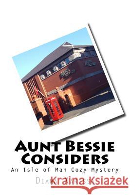 Aunt Bessie Considers Diana Xarissa 9781500884284 Createspace Independent Publishing Platform
