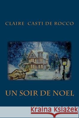 Un soir de Noël De Rocco, Claire Casti 9781500884987