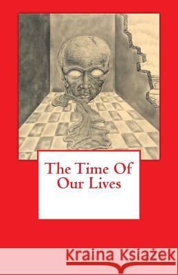The Time Of Our Lives Asvat, Farouk 9781500885311