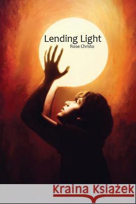 Lending Light Rose Christo 9781500886660