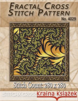 Fractal Cross Stitch Pattern No. 4029 Tracy Warrington Stitchx 9781500887339 Createspace