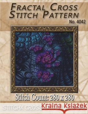 Fractal Cross Stitch Pattern No. 4042 Tracy Warrington Stitchx 9781500887346 Createspace