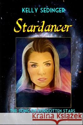Stardancer MR Kelly C. Sedinger 9781500887483 Createspace