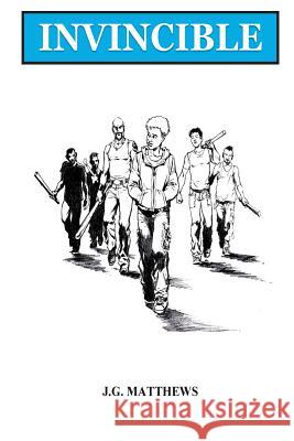 Invincible J. G. Matthews 9781500893736 Createspace