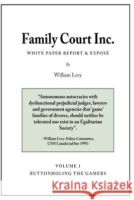 Family Court Inc.: Buttonholing the Gamers William Levy 9781500902087